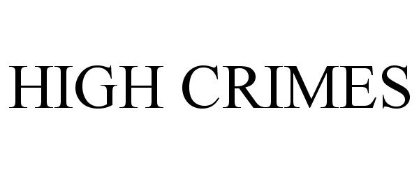 Trademark Logo HIGH CRIMES