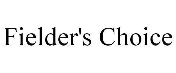FIELDER'S CHOICE
