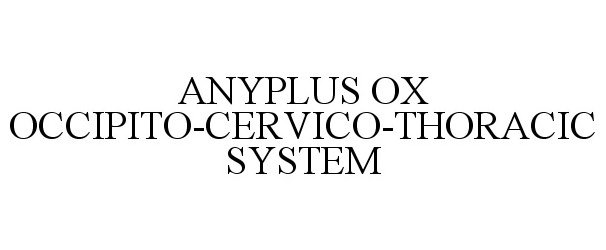  ANYPLUS OX OCCIPITO-CERVICO-THORACIC SYSTEM