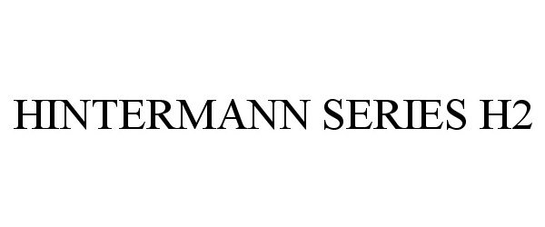 Trademark Logo HINTERMANN SERIES H2