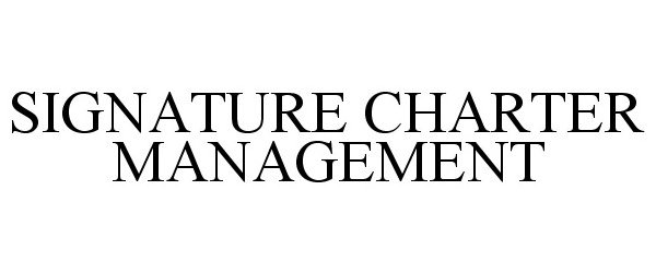  SIGNATURE CHARTER MANAGEMENT