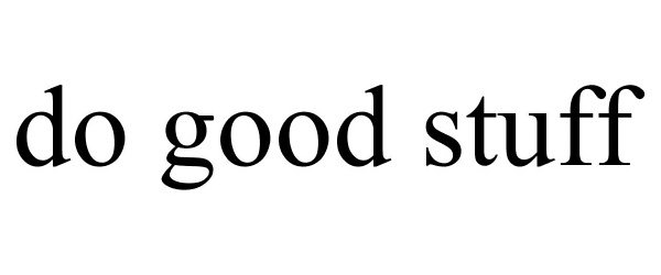 Trademark Logo DO GOOD STUFF