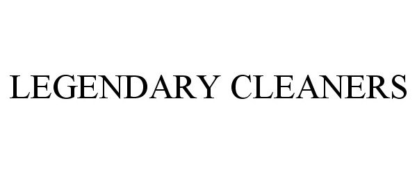 Trademark Logo LEGENDARY CLEANERS