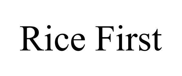 Trademark Logo RICE FIRST
