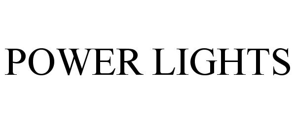 Trademark Logo POWER LIGHTS