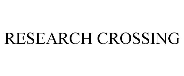 Trademark Logo RESEARCH CROSSING