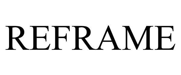 Trademark Logo REFRAME