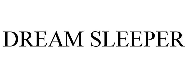 Trademark Logo DREAM SLEEPER