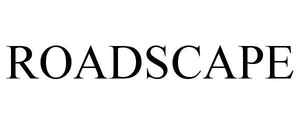 Trademark Logo ROADSCAPE