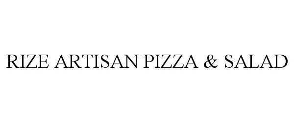  RIZE ARTISAN PIZZA &amp; SALAD