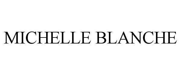 Trademark Logo MICHELLE BLANCHE