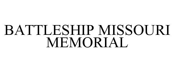  BATTLESHIP MISSOURI MEMORIAL