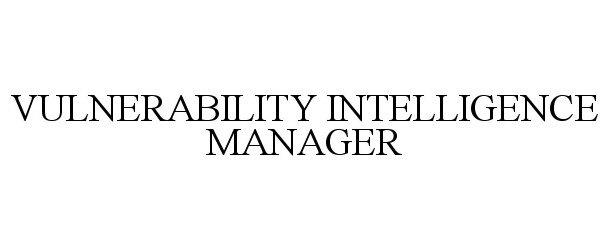 Trademark Logo VULNERABILITY INTELLIGENCE MANAGER