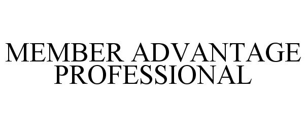 Trademark Logo MEMBER ADVANTAGE PROFESSIONAL