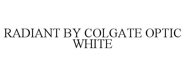  RADIANT BY COLGATE OPTIC WHITE