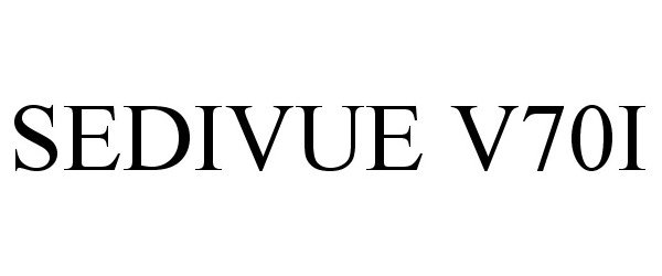 Trademark Logo SEDIVUE V70I