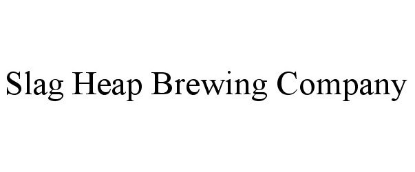  SLAG HEAP BREWING COMPANY