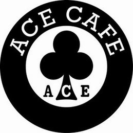 Trademark Logo ACE CAFE ACE