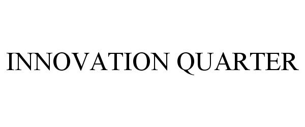 Trademark Logo INNOVATION QUARTER