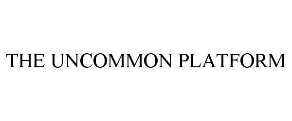 Trademark Logo THE UNCOMMON PLATFORM