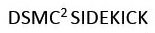 Trademark Logo DSMC 2 SIDEKICK