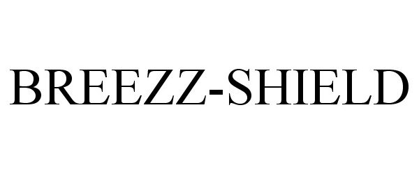 Trademark Logo BREEZZ-SHIELD