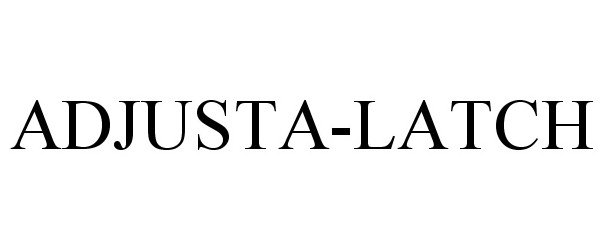 Trademark Logo ADJUSTA-LATCH