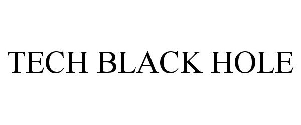 Trademark Logo TECH BLACK HOLE