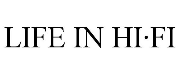 LIFE IN HIÂ·FI