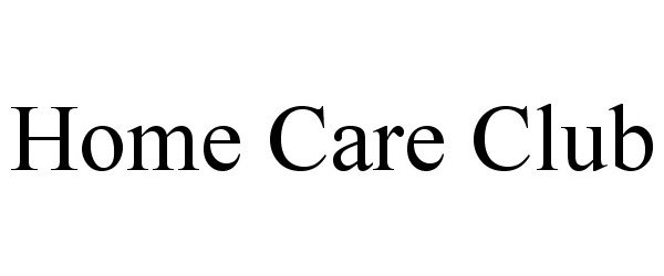  HOME CARE CLUB