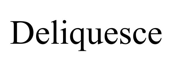 Trademark Logo DELIQUESCE