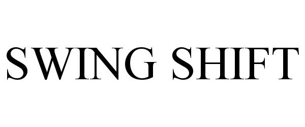 Trademark Logo SWING SHIFT