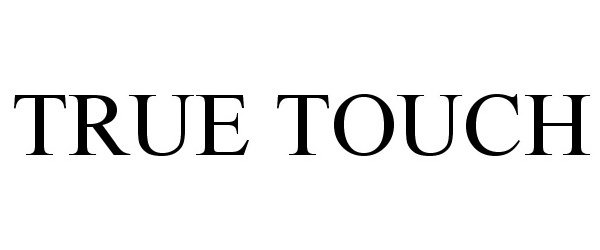 Trademark Logo TRUE TOUCH