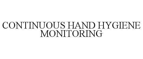 Trademark Logo CONTINUOUS HAND HYGIENE MONITORING