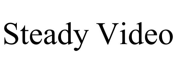 Trademark Logo STEADY VIDEO