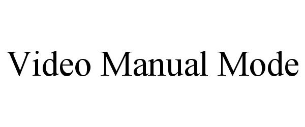 Trademark Logo VIDEO MANUAL MODE