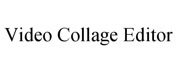 Trademark Logo VIDEO COLLAGE EDITOR