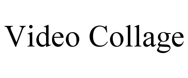 Trademark Logo VIDEO COLLAGE