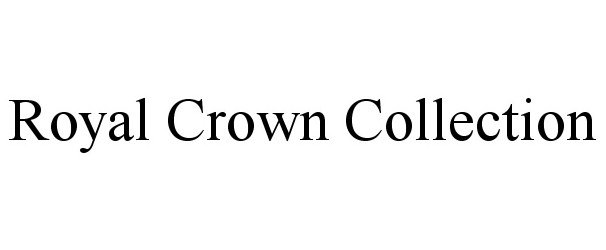 ROYAL CROWN COLLECTION