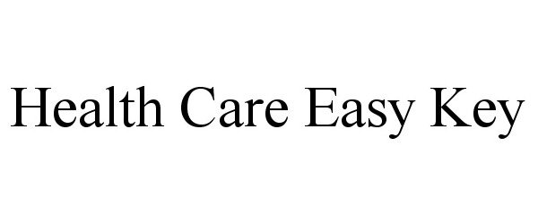 Trademark Logo HEALTH CARE EASY KEY