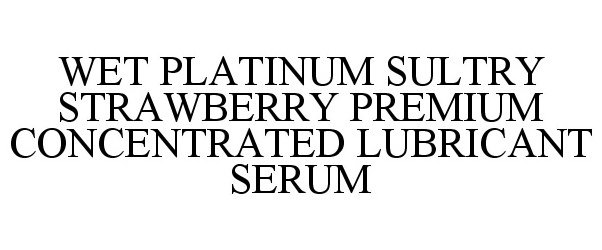  WET PLATINUM SULTRY STRAWBERRY PREMIUM CONCENTRATED LUBRICANT SERUM