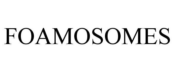 Trademark Logo FOAMOSOMES