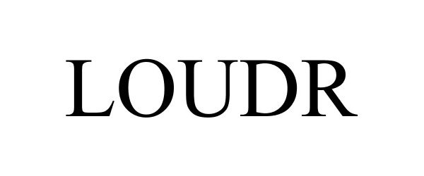 Trademark Logo LOUDR