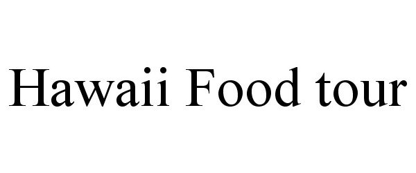 Trademark Logo HAWAII FOOD TOUR