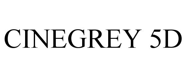 Trademark Logo CINEGREY 5D