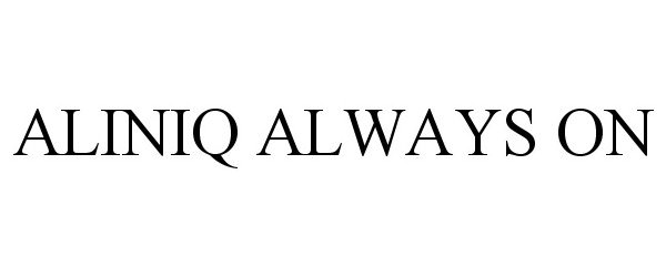 Trademark Logo ALINIQ ALWAYS ON