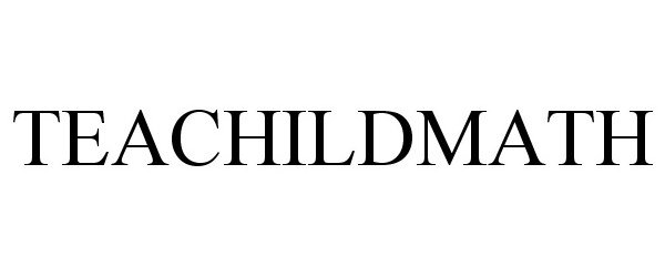 Trademark Logo TEACHILDMATH