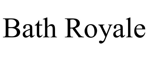 Trademark Logo BATH ROYALE