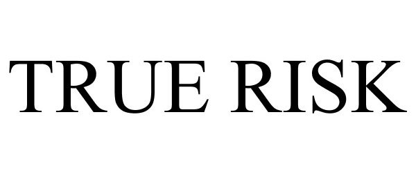 Trademark Logo TRUE RISK