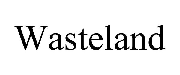 Trademark Logo WASTELAND